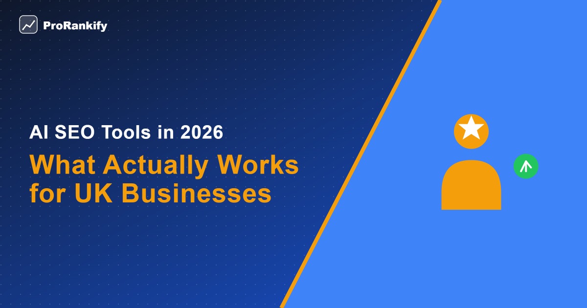 SEO — AI SEO Tools in 2026 What Actually Works for UK Businesses — ProRankify