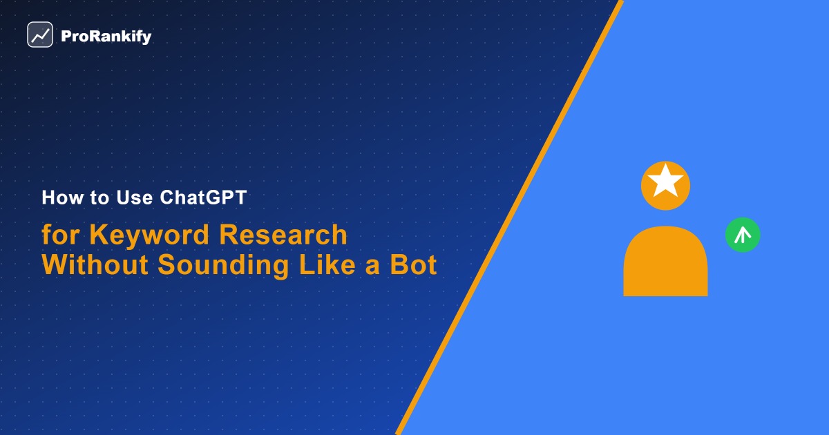 SEO — How to Use ChatGPT  for Keyword Research Without Sounding Like a Bot — ProRankify