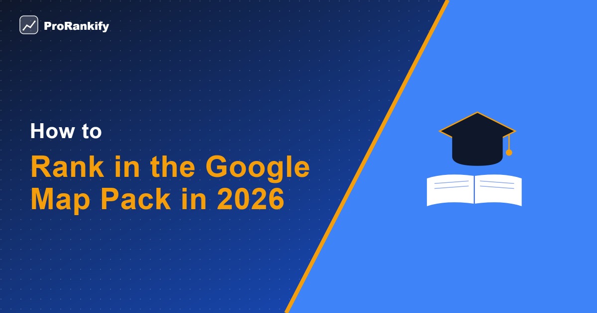 General — How to Rank in the Google Map Pack in 2026 — ProRankify