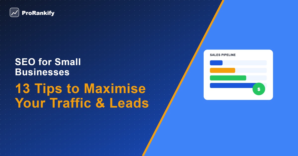 SEO for Small Businesses - Tips to Maximise Your Traffic & Leads