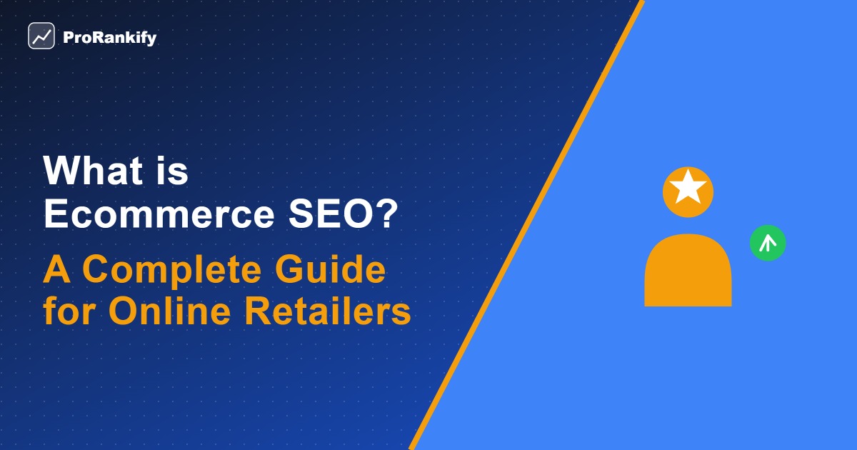 What is Ecommerce SEO? A Complete Guide for Online Retailers